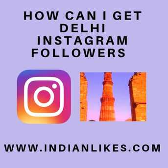 New Delhi, Marketing, How To Buy Delhi Instagram Followers In 10 Minutes - IndianLikes