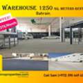 BHD 2375,  1250 Sq. Meter,  Approved WAREHOUSE / WORKSHOP In LOW Rent At BHD 1/900 Per Sq. Metr. Height 11 Meter.