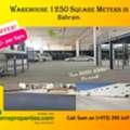 BHD 2300,  1250 Sq. Meter,  WAREHOUSE/ WORKSHOP RENT BHD 1/840 Per SQM Per Month. With OFFICE, Parking  Call 39044943