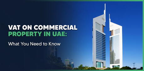 Dubai, Financial, VAT On Commercial Property In The UAE