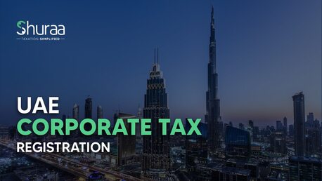 Dubai, Financial, Corporate Tax Registration In UAE