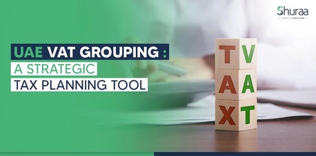 Dubai, Financial, VAT Group Registration In The UAE
