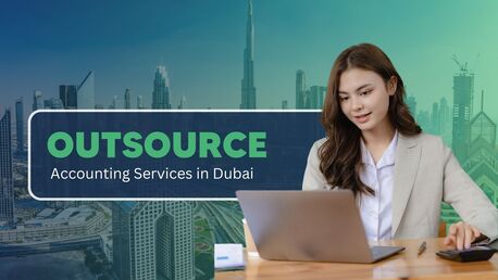 Dubai, Financial, Outsource Accounting Services In Dubai