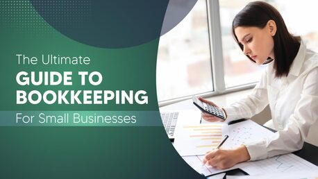 Dubai, Financial, Bookkeeping For Small Business: Step-by-Step Guide