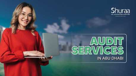 Abu Dhabi, Financial, Audit Services In Abu Dhabi - Shuraa Tax