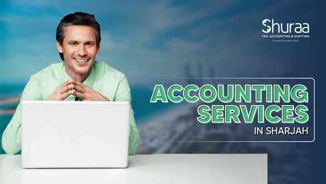 Sharjah, Financial, Accounting Services In Sharjah - Shuraa Tax