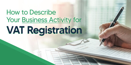 Dubai, Financial, Business Activity Description For VAT Registration