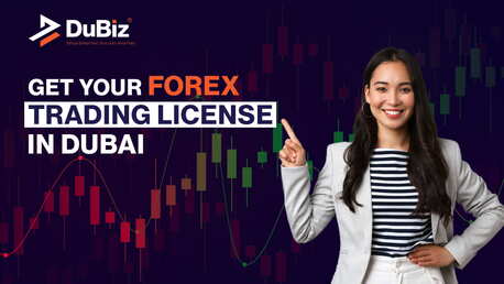 Dubai, Business, Get Your Forex Trading License In Dubai