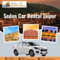 Sedan Car On Rent In Jaipur &ndash; Call Now