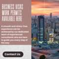 BUSINESS VISAS WORK PERMITS AVAILABLE HERE Call Us At