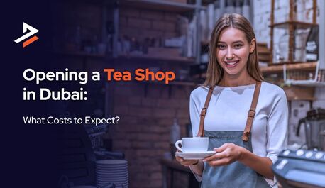Dubai, Business, Tea Shop License Cost In Dubai