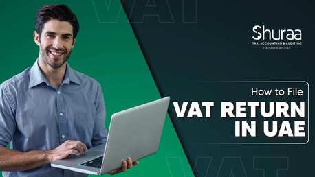 Dubai, Financial, How To File VAT Return In UAE: Avoid Penalties With This Guide