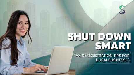 Dubai, Financial, UAE Corporate Tax Deregistration Made Easy: Expert Tips