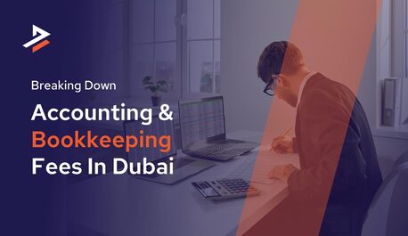 Dubai, Business, Cost Of Accounting Services In Dubai: What You Need To Know