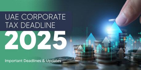 Dubai, Financial, Guide To UAE Corporate Tax Deadline: Avoid Penalties In 2025
