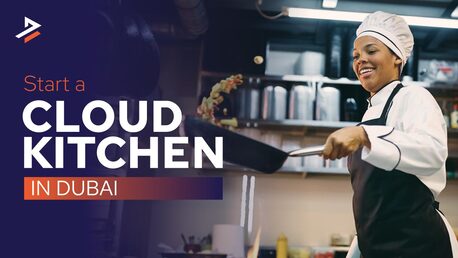 Dubai, Business, How To Start A Cloud Kitchen In Dubai, UAE