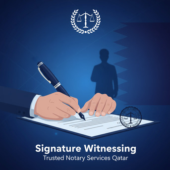 Doha, Financial, Signature Verification And Legal Witnessing Experts In Qatar