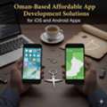 Oman-Based Affordable App Development Solutions For IOS And Android Apps