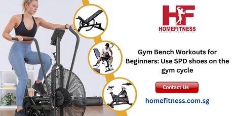 Singapore, Business, Gym Bench Workouts For Beginners: Use SPD Shoes On The Gym Cycle