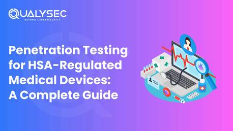 Singapore, Technical, Penetration Testing For HSA Medical Device Guidance: Singapore Complete Guide