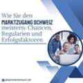 Wie Sie Den Marktzugang Schweiz Meistern: Chancen, Regularien Und Erfolgsfaktoren