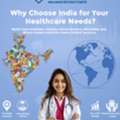 Why Choose India For Your Healthcare Needs | World-Class Treatment At Affordable Costs