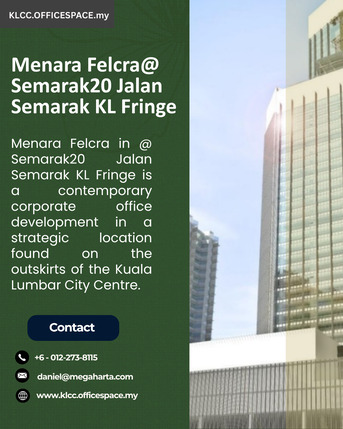 Kuala Lumpur, Real Estate, Menara Felcra @ Semarak20, Jalan Semarak &ndash; The Smart Choice For Modern Businesses In Kuala