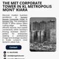 Prestige Office Suites At The MET Corporate Tower In KL Metropolis Mont&rsquo; Kiara