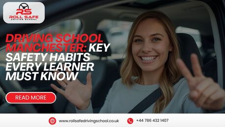 Manchester, Lessons Offered, Trusted DVSA-Approved Roll Safe Driving School Manchester For New Learners