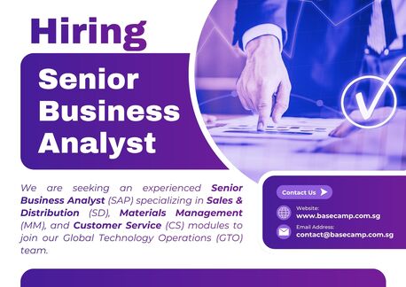 Singapore, Jobs, Hiring Senior Business Analyst, SAP (SD/MM/CS) In Singapore - Base Camp Recruitment