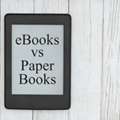 Paper Books Are Better Than Ebooks