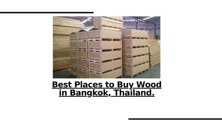 Bangkok, Heavy Equipment, Best Places To Buy Wood In Bangkok, Thailand.