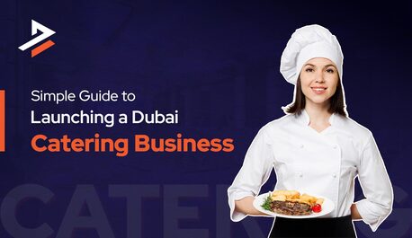 Dubai, Business, How To Start A Catering Business In Dubai, UAE