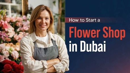 Dubai, Business, How To Start A Flower Business In Dubai