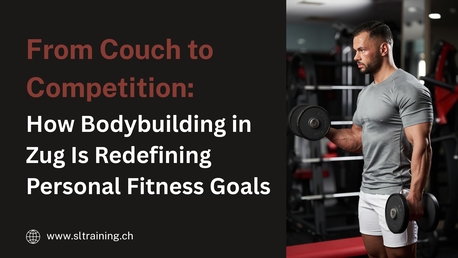 Geneva, Training, From Couch To Competition: How Bodybuilding In Zug Is Redefining Personal Fitness Goals