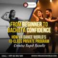 Private Bachata Dance Classes In Dubai &ndash; 10-Class Rapid Learning Program
