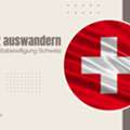 Schweiz Auswandern Und Aufenthaltsbewilligung Schweiz Verstehen