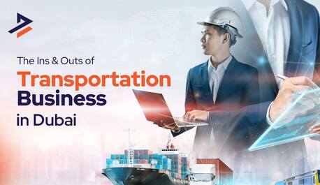Dubai, Business, How To Start A Transport Business In Dubai And The UAE In 2025?