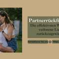 Partnerr?ckf?hrung: Die Effektivsten Wege, Um Verlorene Liebe Zur?ckzugewinnen