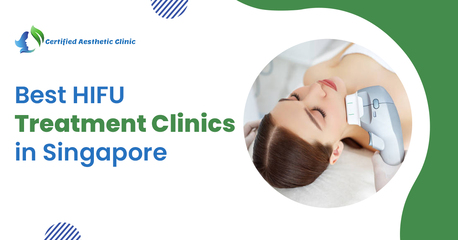 Singapore, Health, Best HIFU Treatment Clinic Singapore For Skin Lifting