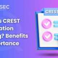 What Is CREST Penetration Testing? Benefits & Importance