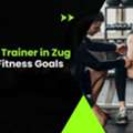 Personal Trainer In Zug For Your Fitness Goals