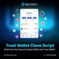 Trust Wallet Clone Script Start A Multi-Asset Crypto Wallet Business