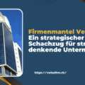 Firmenmantel Verkaufen: Ein Strategischer Schachzug F?r Strategisch Denkende Unternehmer
