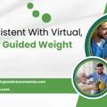 Stay Consistent With Virtual, Medically Guided Weight Support