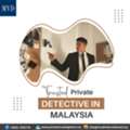 Trusted Private Detective In Malaysia.
