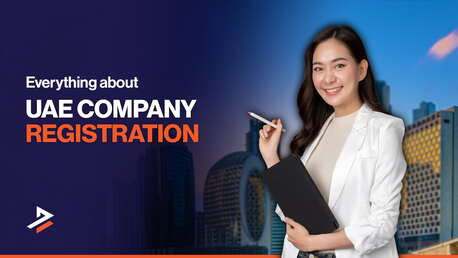 Dubai, Business, Company Registration In UAE: Complete Guide For New Businesses