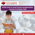 GCSE And A Level Exams Preparation Course In Dubai, UAE