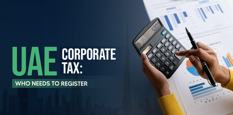 Dubai, Financial, UAE Corporate Tax Registration: Who Must Register?