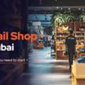 How To Successfully Launch A Retail Business Setup In Dubai